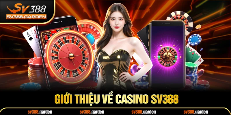 Giới thiệu về casino sv388