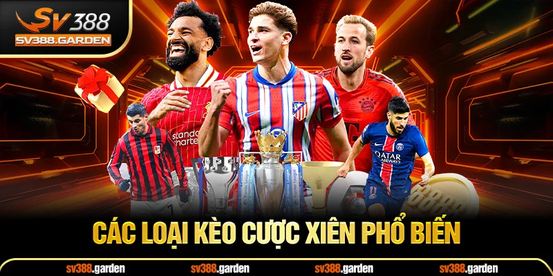 Các loại kèo cược xiên phổ biến