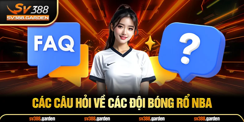 Các câu hỏi về các đội bóng rổ NBA