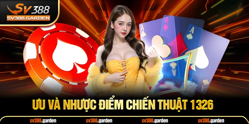 Ưu và Nhược Điểm Chiến Thuật 1326